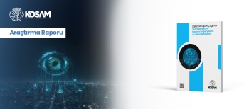 KOSAM'dan Çarpıcı Rapor: Yeni Yüzyılın Sömürgeciliği Dijital Veri İmparatorlukları ve Türkiye’nin Egemenlik Stratejisi