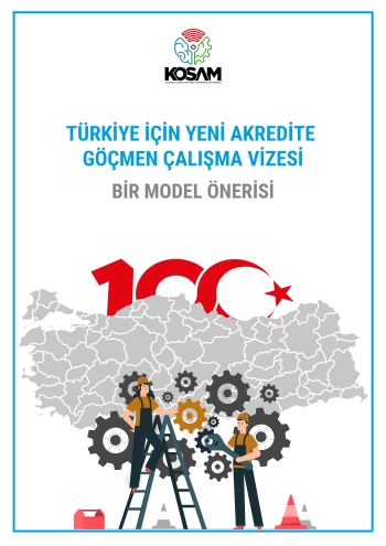 Türkiye İçin Yeni Akredite Göçmen Çalışma Vizesi: Bir Model Önerisi